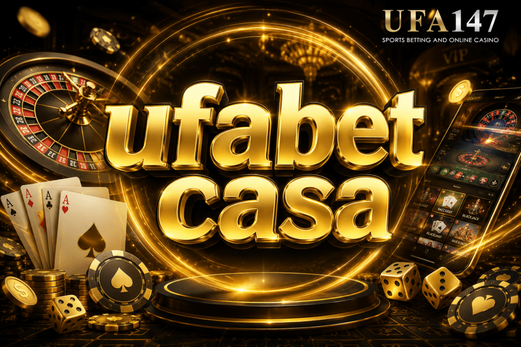 ufabet casa แหลงรวมเกมคาสิโนออนไลน์ทีมีผู้เล่นเข้าใช้งานกว่า 1000 ยูส